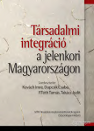 Társadalmi integráció a jelenkori Magyarországon (Social Integration in Present-day Hungary